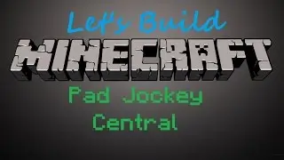 Let's Build Pad Jockey Central 2