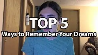 Top 5 Ways to Remember Your Dreams