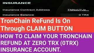 HOW TO CLAIM TRONCHAIN REFUND AT ZERO (0) INSURANCE ACCOUNT