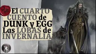 🐺El CUARTO CUENTO de DUNK y EGG, las LOBAS de INVERNALIA