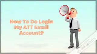 Learn About How To Login my Att Email Account