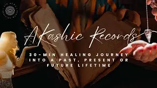 Powerful 30-min Akashic Record Journey & Clearing