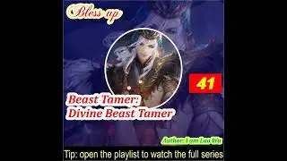 Part 41. Beast Tamer: Divine Beast Tamer