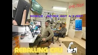 Infinix hot4 x557 Dead..Reballing cpu | إنفينكس هوت 4 ...شبلنة المعالج