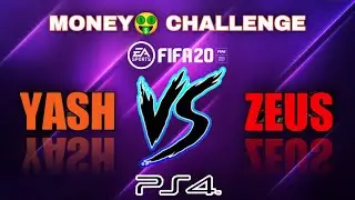 FIFA 20 FIGHT | YASH VS ZEUS | 10000 RUPEES CHALLENGE | PS4 | HINDI AUDIO | 18+ | SUBSCRIBE TO PLAY