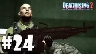 DEAD RISING 2 Walkthrough #24 | Case 6-2 | Case 6-3 | Case 6-4 | Boss Battle Vs Sgt. Boykin