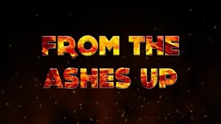 FROM THE ASHES UP: Southern California's Tragedy to Triumph Documentary