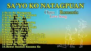 Sa'yo Ko Natagpuan _Opm | Romantic | Love Song