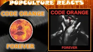 Code Orange - Forever Reaction - PopCulture Reacts