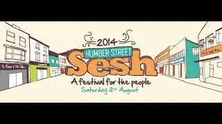 Humber Street Sesh 2014 - Official Video