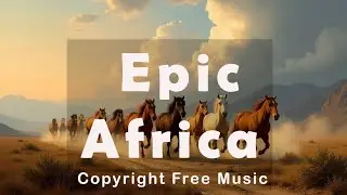 [100% Copyright Free Background Music] Epic Africa Tribal | Royalty Free Music