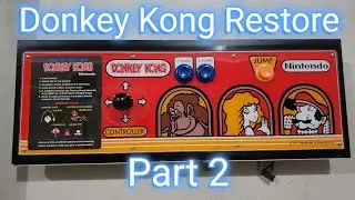 Donkey Kong Arcade Restore Part 2 - Control Panel, Power Supply, PCB Game Board, And Bezel