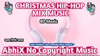 Christmas Hip-Hop 8D Mix Background Music AbhiX No Copyright Music Royalty Free Music NCS Release