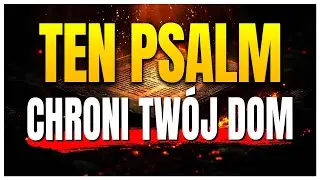 Najpotężniejszy psalm, aby TERAZ ochronić swój dom