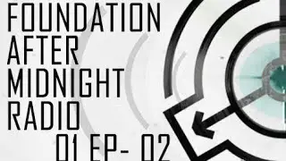 Foundation after midnight radio show EP 02