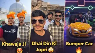 Ajmer Vlog Day 2 🔥 | Dargah, Dhai Din Ki Jhopri & Game Zone Masti