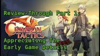 Crimson Tactics Review-Through 1/3 [Appreciating The Details Here]