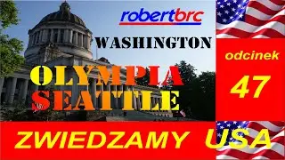 Zwiedzamy USA - Seattle, Olympia - Washington