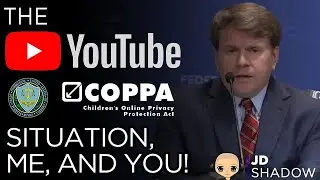 The YouTube FTC Coppa Situation, Me, And You - JD Let's Talk
