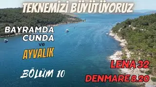 Bölüm 10 - Bayramda Ayvalık koylarını ve merkezini gezdik