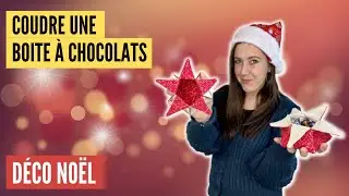 COUTURE FACILE POUR NOEL - Boite à chocolats, idée cadeau de noël