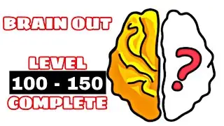 Brain Out &ndash; Can you pass it? - Level 100 to 150 Complete | Android iOS Gameplay