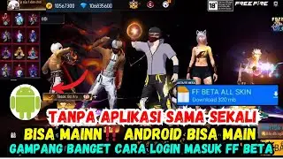 INI DIA‼️ CARA DOWNLOAD FF BETA TESTING 2025 CARA LOGIN FREE FIRE BETA TESTING ANDROID TANPA ROOT