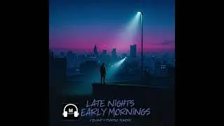 Late Nights And Early Mornings  J Blunt featuring Purple Sunday