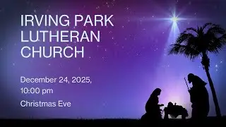 December 24 - IPLC Christmas Eve Worship, 10:00 pm