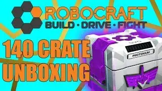 ROBOCRAFT - UNBOXING 140 CRATES!