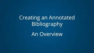 Annotated Bibliographies - Overview | Step-by-Step Guide to Building an Annotated Bibliography