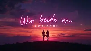 Deephouse Mix Feeling Good Vibes @2026 - Wir beide am Horizont