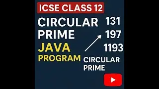 ICSEClass12_Java_CircularPrimeNumber