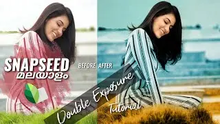 DOUBLE EXPOSURE in Snapseed | SNAPSEED Photo Editing Tutorial Malayalam | Aneesh N