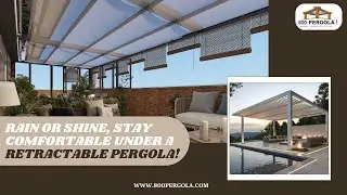 Rain or Shine, Stay Comfortable Under a Retractable Pergola | 800 PERGOLA
