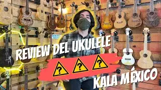 REVIEW UKULELE MARCA KALA M&Eacute;XICO / MODELO KALA-MRT-GRN-S