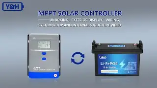 Unboxing & Setup | Y&H MPPT Solar Charge Controller 40A/60A/80A/100A | Off-Grid, Home, Farm, Boat