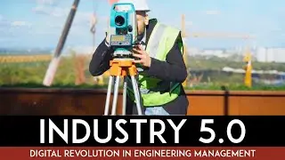Industry 5.0 Digital revolution in engineering management | Neosciencehub
