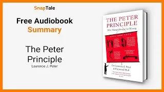 The Peter Principle by Laurence J. Peter: 6 Minute Summary
