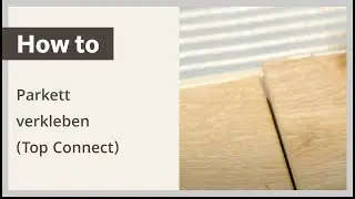 Parkett selbst verkleben &ndash; Verlegeanleitung: HARO Parkett Top Connect, vollfl&auml;chige Verklebung