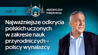 Najważniejsze odkrycia polskich uczonych w zakresie nauk przyrodniczych - polscy wynalazcy