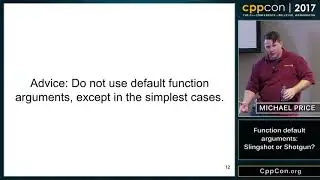 CppCon 2017: Michael Price &ldquo;Function default arguments: Slingshot or Shotgun?&rdquo;
