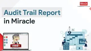 How to use Audit Trail in Miracle Accounting Software ? | All updates in Audit Trail 2023