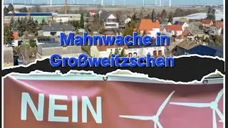 Mahnwache in Großweitzschen gegen den Bau von Windkrafträder