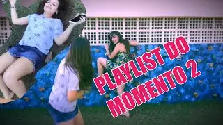 PLAYLIST DO MOMENTO PART.2 {FEAT. LUARA}