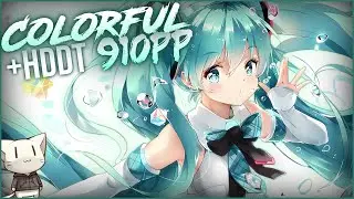 osu! HAG - COLORFUL [Prismatic] +HDDT 910pp | WhiteCat