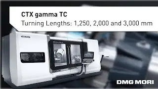 CTX gamma TC: Turn & Mill Technology Competence for Every Industry