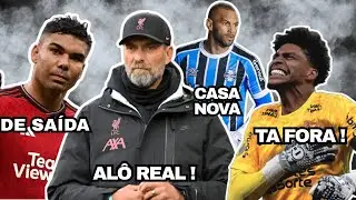 🚨 CASEMIRO DE SAÍDA l KLOPP FALA SOBRE REAL l HUGO É DESFALQUE l WEVERTON É DO GRÊMIO