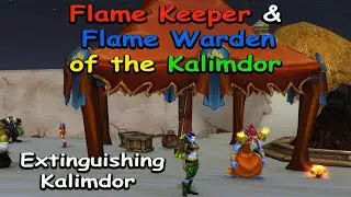 Flame Warden & Flame Keeper of Kalimdor ~ Extinguishing Kalimdor ~ Midsummer