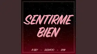 Sentirme Bien (feat. Deskicio & Sym)